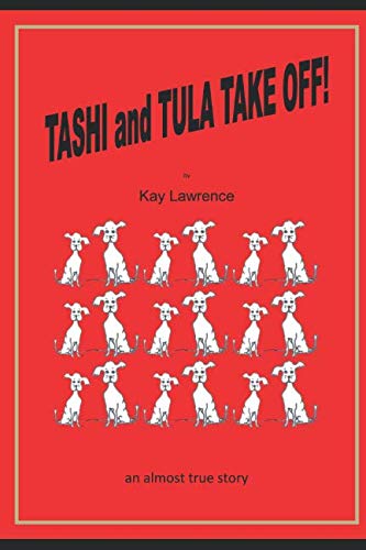 Tashi and Tula Take Off!: an almost true story by Kay Lawrence