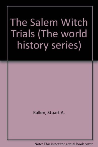 World History Series - The Salem Witch Trials by Stuart A. Kallen