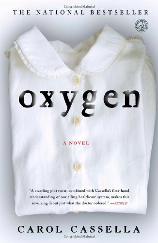 Oxygen: A Novel by Carol Cassella
