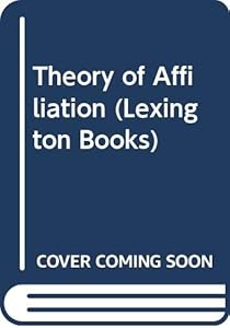 Theory of Affiliation (Lexington Books) by Albert Mehrabian