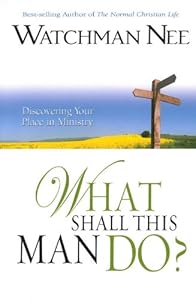 What Shall this Man Do? Discovering your Place in Ministry