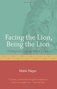 Facing the Lion, Being the Lion: Finding Inner Courage Where It Lives