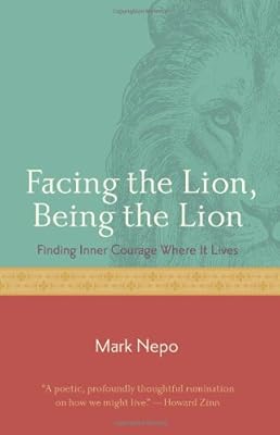 Facing the Lion, Being the Lion: Finding Inner Courage Where It Lives