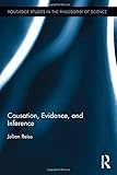 Julian Reiss, "Causation, Evidence and Inference" (Routledge, 2015)