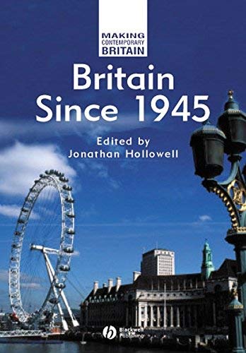 Britain Since 1945 (Making Contemporary Britain Book 1) by Jonathan Hollowell