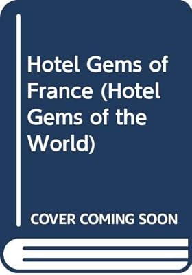Hotel Gems of France (Hotel Gems of the World)