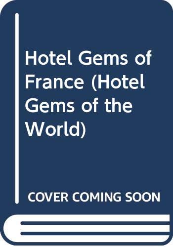Hotel Gems of France (Hotel Gems of the World) by Luc Quisenaerts