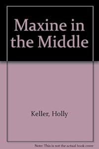 Maxine in the Middle by Holly Keller