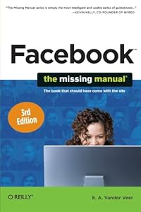 Facebook: The Missing Manual by E. A. Vander Veer