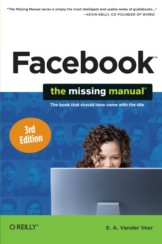Facebook: The Missing Manual by E. A. Vander Veer
