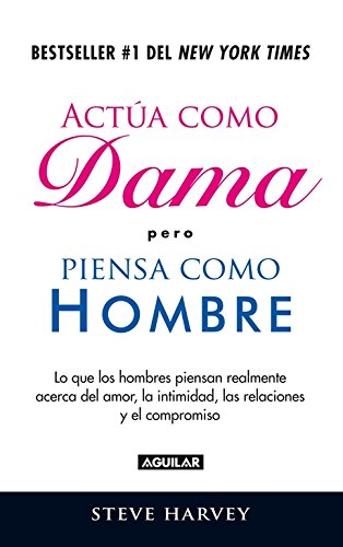 Act&uacute;a como dama pero piensa como un hombre by Steve Harvey