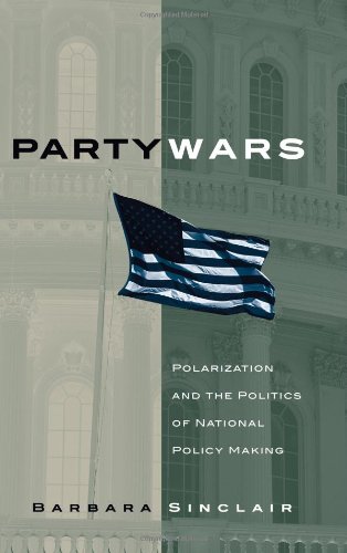 Party Wars: Polarization and the Politics of National Policy Making (Julian J. Rothbaum Distinguished Lecture Series) by Barbara Sinclair