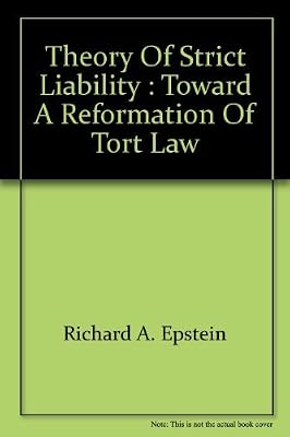 Theory of Strict Liability: Toward a Reformation of Tort Law