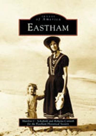 Eastham (MA) (Images of America) by Marilyn C Schofield
