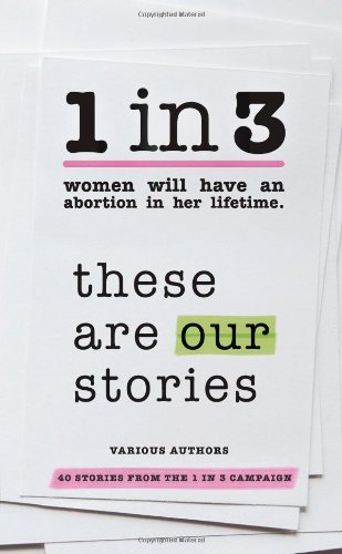 1 in 3: These Are Our Stories by Various Authors