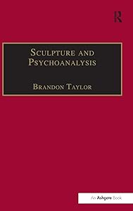 Sculpture and Psychoanalysis (Subject/Object: New Studies in Sculpture)
