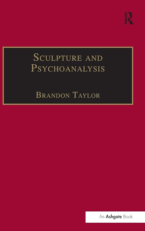 Sculpture and Psychoanalysis (Subject/Object: New Studies in Sculpture) by Brandon Taylor