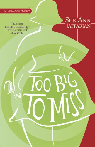 Too Big to Miss: An Odelia Grey Mystery (The Odelia Grey Mysteries Book 1) by Sue Ann Jaffarian