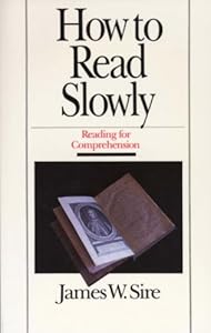 How to Read Slowly (Wheaton Literary)