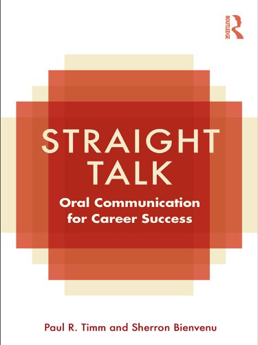 Straight Talk: Oral Communication for Career Success by Paul R. Timm