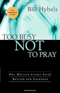 Too Busy Not to Pray