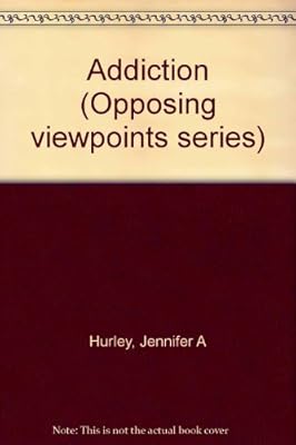 Addiction (Opposing Viewpoints)
