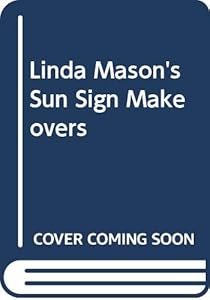 Linda Mason's Sun Sign Makeovers by Linda Mason