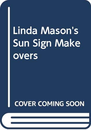 Linda Mason's Sun Sign Makeovers by Linda Mason