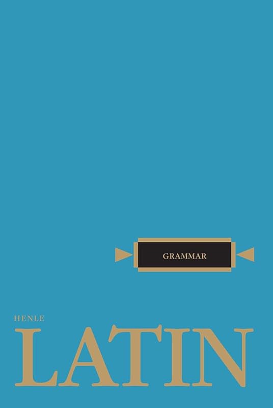 Henle Latin Grammar by Robert J. Henle