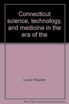 Connecticut science, technology, and medicine in the era of the American Revolution (Connecticut bicentennial series)