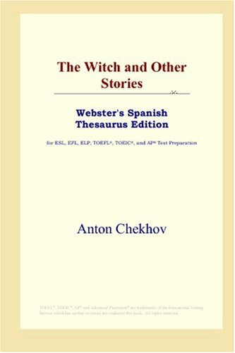 The Witch and Other Stories (Webster's Spanish Thesaurus Edition) by Anton Chekhov
