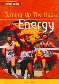 Turning Up the Heat: Energy (Everyday Science)