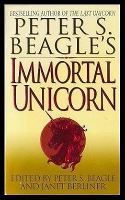 IMMORTAL UNICORN - Volume (1) One: Professor Gottesman and the Indian Rhinoceros; Taken He Cannot Be; The Devil on Myrtle Ave; Dame a la Licorne; The Tenth Worthy; What the Eye Sees; Old One Antler; Stampede of Light; Gilgamesh Recidivus