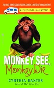 Monkey See, Monkey Die (Reigning Cats & Dogs Mysteries)