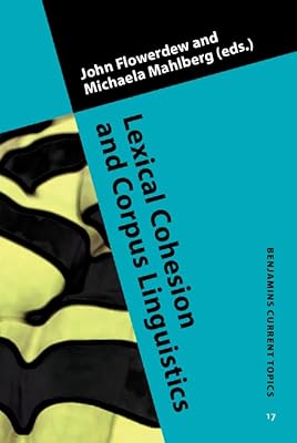 Lexical Cohesion and Corpus Linguistics (Benjamins Current Topics)