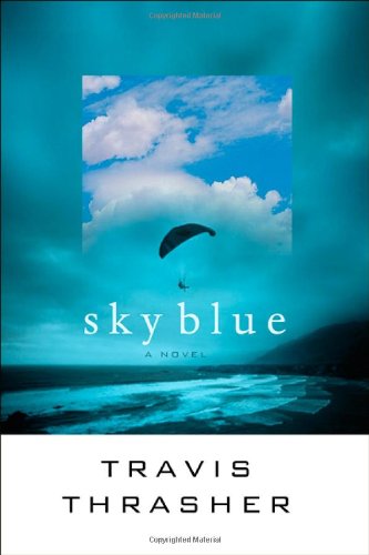 Sky Blue: A Novel by Travis Thrasher