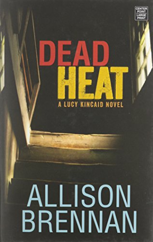 Dead Heat: A Lucy Kincaid Novel by Allison Brennan
