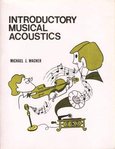 Introductory musical acoustics by Michael J Wagner