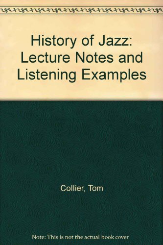 History of Jazz: Lecture Notes and Listening Examples