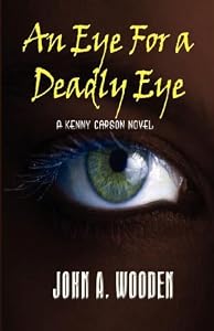 An Eye for a Deadly Eye by John A. Wooden