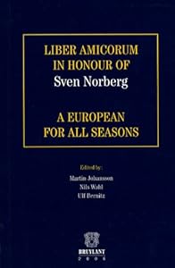 "liber amicorum in honor of sven norberg ; a european for all seasons"