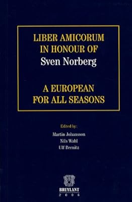 "liber amicorum in honor of sven norberg ; a european for all seasons"