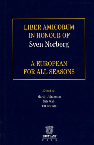 "liber amicorum in honor of sven norberg ; a european for all seasons" by Various