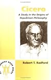 Cicero: A Study in the Origins of Republican Philosophy (Value Inquiry Book Series / Studies in the History of Western Philosophy) by Robert T. Radford (2002-01-01)