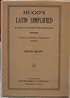 Hugo's Latin Simplified an Easy and Rapid Self-Instructor