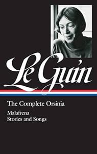 Ursula K. Le Guin: The Complete Orsinia: Malafrena / Stories and Songs