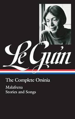 Ursula K. Le Guin: The Complete Orsinia: Malafrena / Stories and Songs