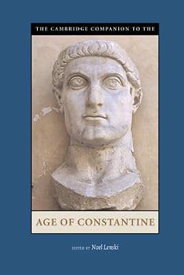 The Cambridge Companion to the Age of Constantine (Cambridge Companions to the Ancient World)