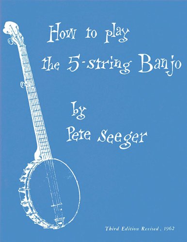 How To Play The 5-String Banjo (Music Sales America) by Pete Seeger