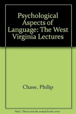 Psychological Aspects of Language: The West Virginia Lectures